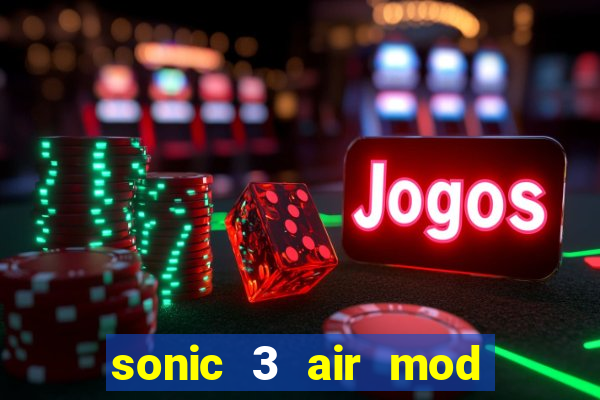 sonic 3 air mod extra slot shadow